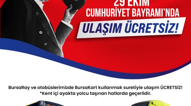 Bursa’da 29 Ekim’de Toplu Ulaşım Ücretsiz