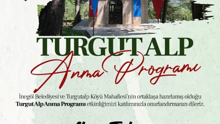 İnegöl’ün Fatih Turgut Alp 22 Haziran Pazar Günü Dualarla Anılacak
