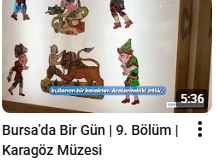 Bursa’da Bir Gün Karagöz Müzesi