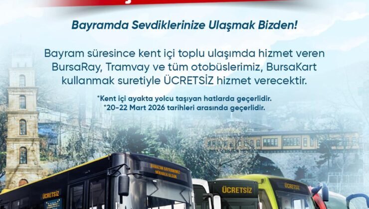 Bursa’da Ramazan Bayramı Boyunca Ulaşım Ücretsiz