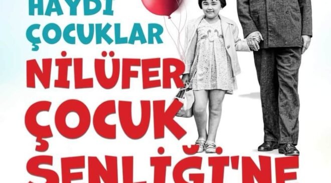 Nilüfer’de 23 Nisan Çocuk Bayramı Coşkusu Dolu Dolu Yaşanacak