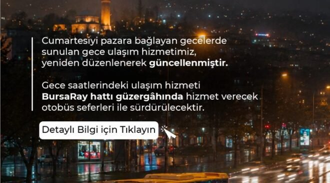 Bursa’da Gece Seferleri Devam Ediyor