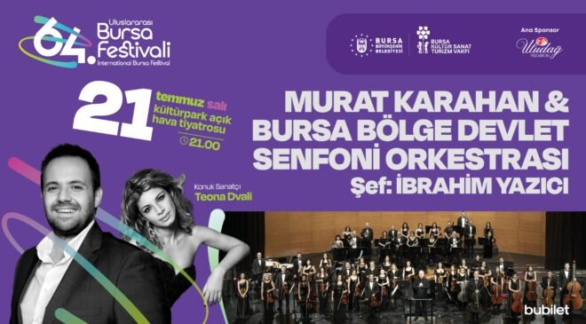 64. Uluslararası Bursa Festivali Murat Karahan Konseriyle Başlayacak