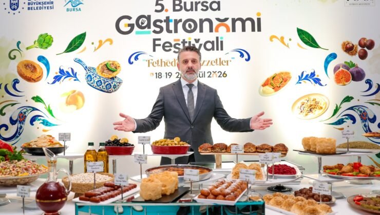 Uluslararası 5. Bursa Gastronomi Festivali “Fesheden Lezzetler” Geliyor