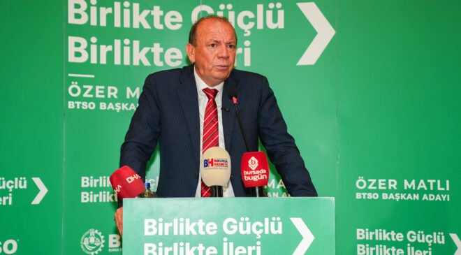Özer Matlı’dan Bursa için Ticaret Lojistik ve Üyeye Destek Mesajı